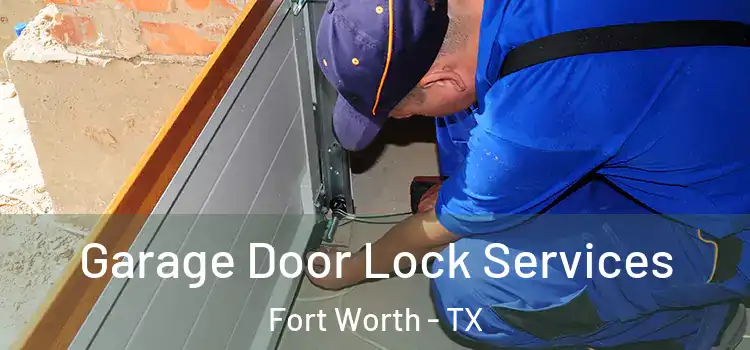 Garage Door Lock Services Fort Worth - TX