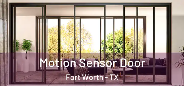  Motion Sensor Door Fort Worth - TX