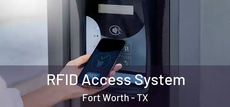  RFID Access System Fort Worth - TX